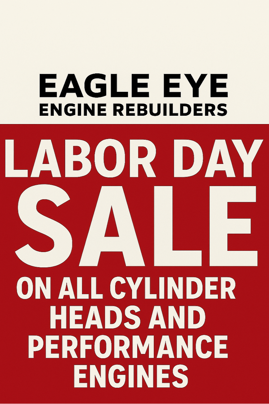 Advertisement for Eagle Eye Engine Rebuilders Labor Day Sale on cylinder heads and performance engines with a red, white, and blue design.